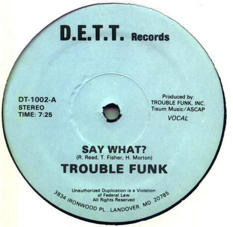 12inch Record TROUBLE FUNK Say What DT1002 D.E.T.T. Record 1983 US SoulFunk Used
12inch Record TROUBLE FUNK Say What DT1002 D.E.T.T. Record 1983 US SoulFunk Used
