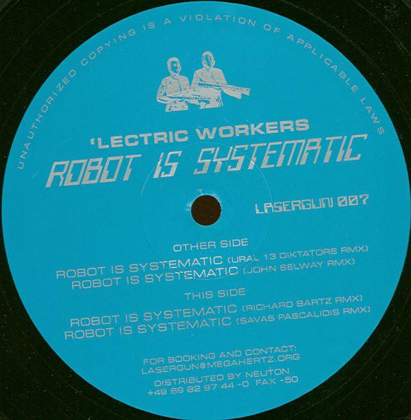 12inch Record LECTRIC WORKERS Robot Is Systematic LASERGUN007 Lasergun 2001 Germany Dance Electronica Used
12inch Record LECTRIC WORKERS Robot Is Systematic LASERGUN007 Lasergun 2001 Germany Dance Electronica Used