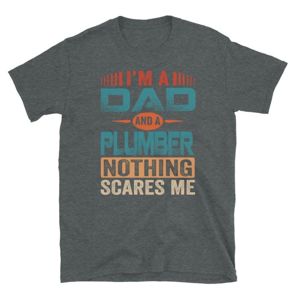 Funny Im Dad and A Plumber Nothing Scares Me Graphic T Shirts Man Summer Simple Classic Oneck Cotton Tshirt Ropa Hombre S
Funny Im Dad and A Plumber Nothing Scares Me Graphic T Shirts Man Summer Simple Classic Oneck Cotton Tshirt Ropa Hombre S