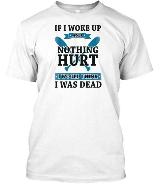 If I Woke Up And Nothing Hurt Rowing Would Think Was Dead T shirt USA Made S-5XL 3XL
If I Woke Up And Nothing Hurt Rowing Would Think Was Dead T shirt USA Made S-5XL 3XL