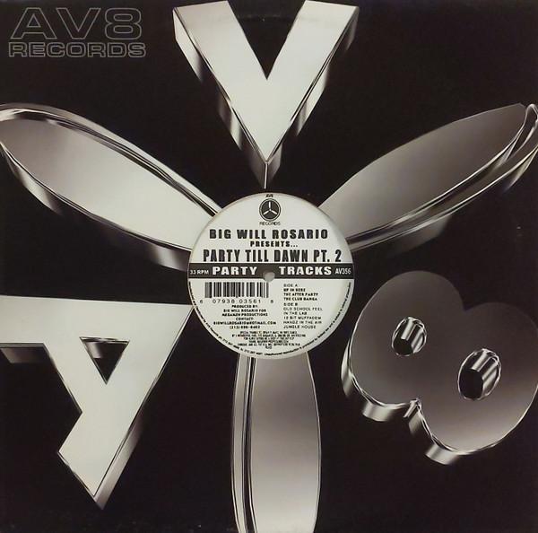 12inch Record BIG WILL ROSARIO - Party Till Dawn Pt. 2 AV356 AV8 Records 2003 US Rap & Hip-Hop/R&B Used
12inch Record BIG WILL ROSARIO - Party Till Dawn Pt. 2 AV356 AV8 Records 2003 US Rap & Hip-Hop/R&B Used