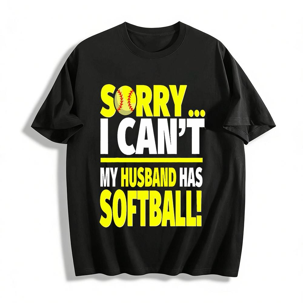 Sorry I Cant My Husband Has Softball Themed Graphic Tee Pure cotton T-shirt 6XL
Sorry I Cant My Husband Has Softball Themed Graphic Tee Pure cotton T-shirt 6XL