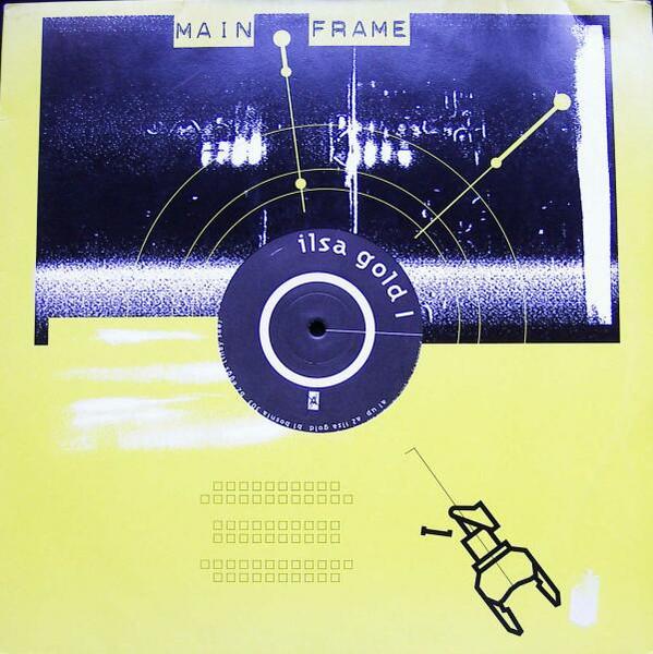 12inch Record ILSA GOLD - 1 MAINFRAME002 Mainframe 1993 Australia Dance & Electronica Used
12inch Record ILSA GOLD - 1 MAINFRAME002 Mainframe 1993 Australia Dance & Electronica Used