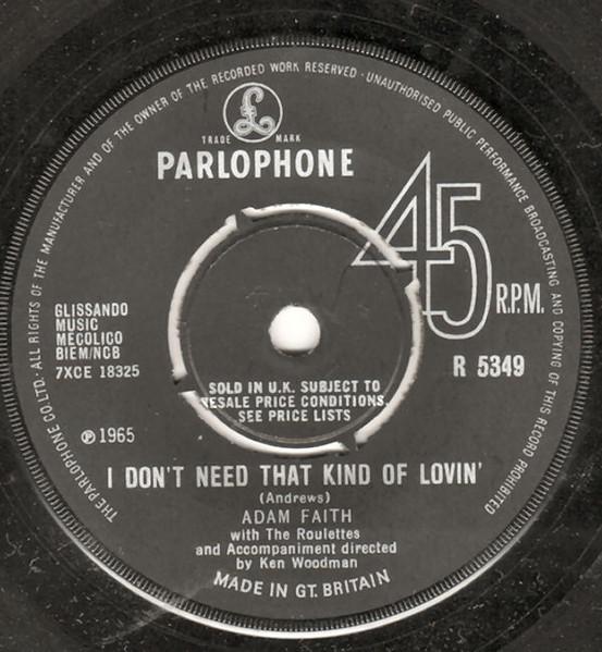 7inch Record ADAM FAITH, THE ROULETTES - I Don t Need That Kind Of Lovin R5349 Parlophone 1965 UK Rock Used
7inch Record ADAM FAITH, THE ROULETTES - I Don t Need That Kind Of Lovin R5349 Parlophone 1965 UK Rock Used