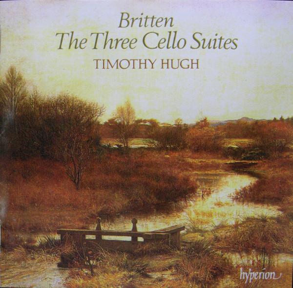 CD BENJAMIN BRITTEN - TIM HUGH - Cello Suites Nos. 1-3 CDA66274 Hyperion 1988 UK Classical Used
CD BENJAMIN BRITTEN - TIM HUGH - Cello Suites Nos. 1-3 CDA66274 Hyperion 1988 UK Classical Used