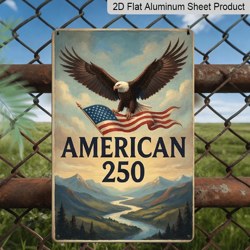 2D Flat Decoration Aluminum Sign 7.87*11.8 Inch Plaque America 250 Years of Freedom Vintage- Inspired Eagle with Flag Over Mountain- River Scene 20*30cm
2D Flat Decoration Aluminum Sign 7.87*11.8 Inch Plaque America 250 Years of Freedom Vintage- Inspired Eagle with Flag Over Mountain- River Scene 20*30cm