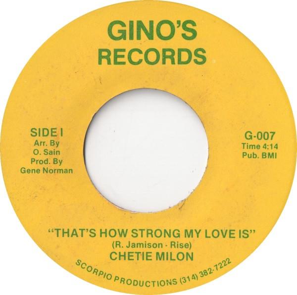 7inch Record CHETIE MILON - That s How Strong My Love Is G007 Gino s Records US Soul/Funk Used
7inch Record CHETIE MILON - That s How Strong My Love Is G007 Gino s Records US Soul/Funk Used