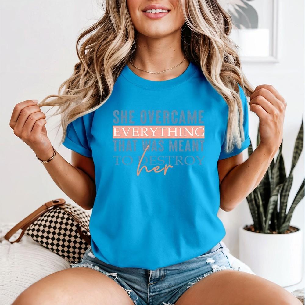 She Overcame Everything Resilience Inspirational Womens T-Shirt Graphic Quote S
She Overcame Everything Resilience Inspirational Womens T-Shirt Graphic Quote S