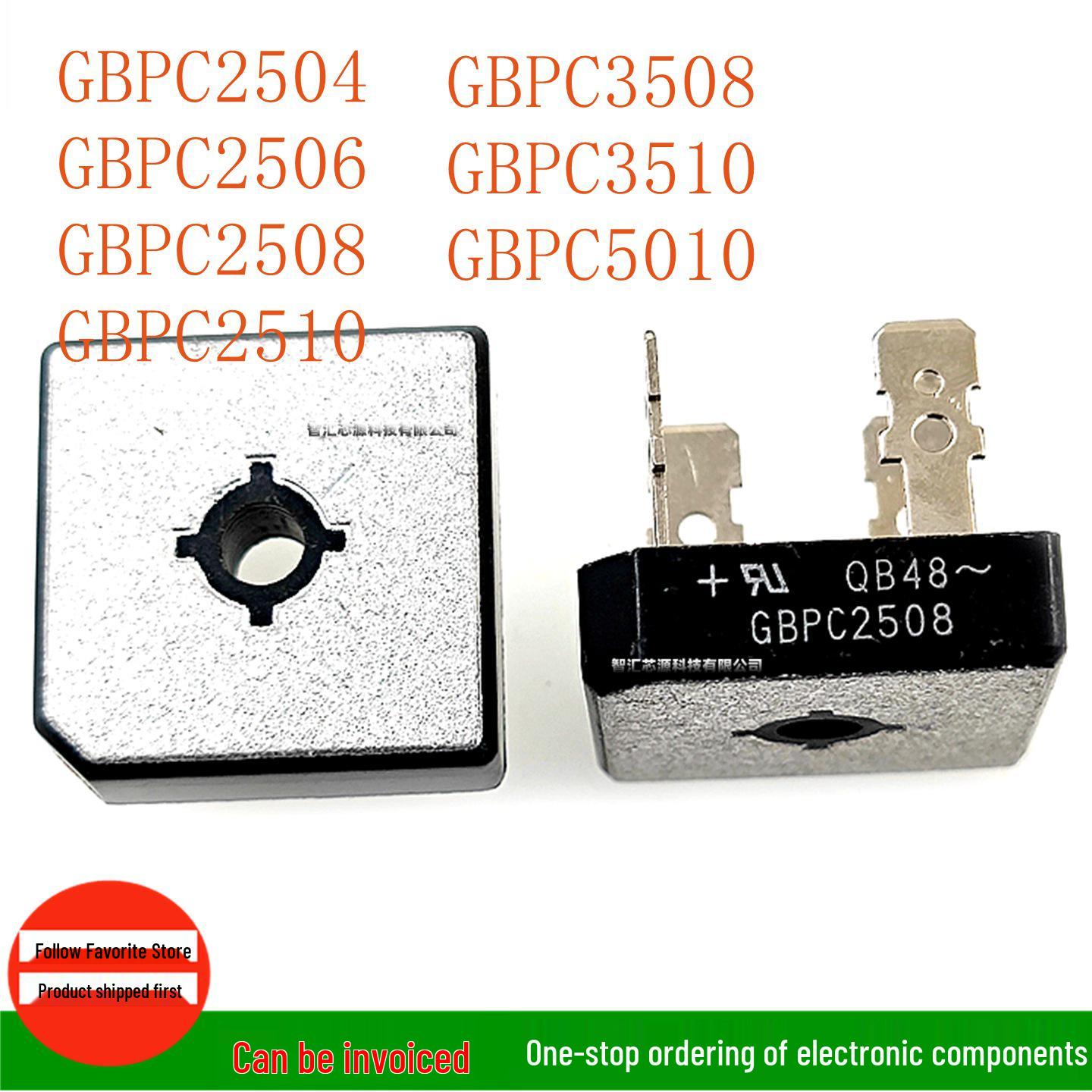 Rectify part names: GBPC2508, GBPC5010, GBPC2504, GBPC2506, GBPC2510, GBPC3510, DIP4. GBPC2508
Rectify part names: GBPC2508, GBPC5010, GBPC2504, GBPC2506, GBPC2510, GBPC3510, DIP4. GBPC2508