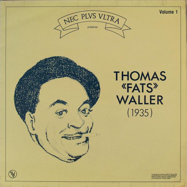 LP Record FATS WALLER Thomas Fats Waller 1935 Volume 502003 Nec Plus Ultra 1982 France Jazz Used
LP Record FATS WALLER Thomas Fats Waller 1935 Volume 502003 Nec Plus Ultra 1982 France Jazz Used