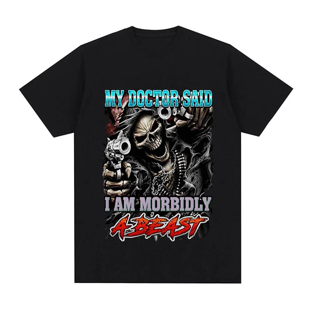 My Doctor Said I Am Morbidly Abeast Funny Skeleton T Shirt Fashion Short Sleeve T-shirt Men Women Casual Oversized Summer Tops S чёрный
My Doctor Said I Am Morbidly Abeast Funny Skeleton T Shirt Fashion Short Sleeve T-shirt Men Women Casual Oversized Summer Tops S чёрный