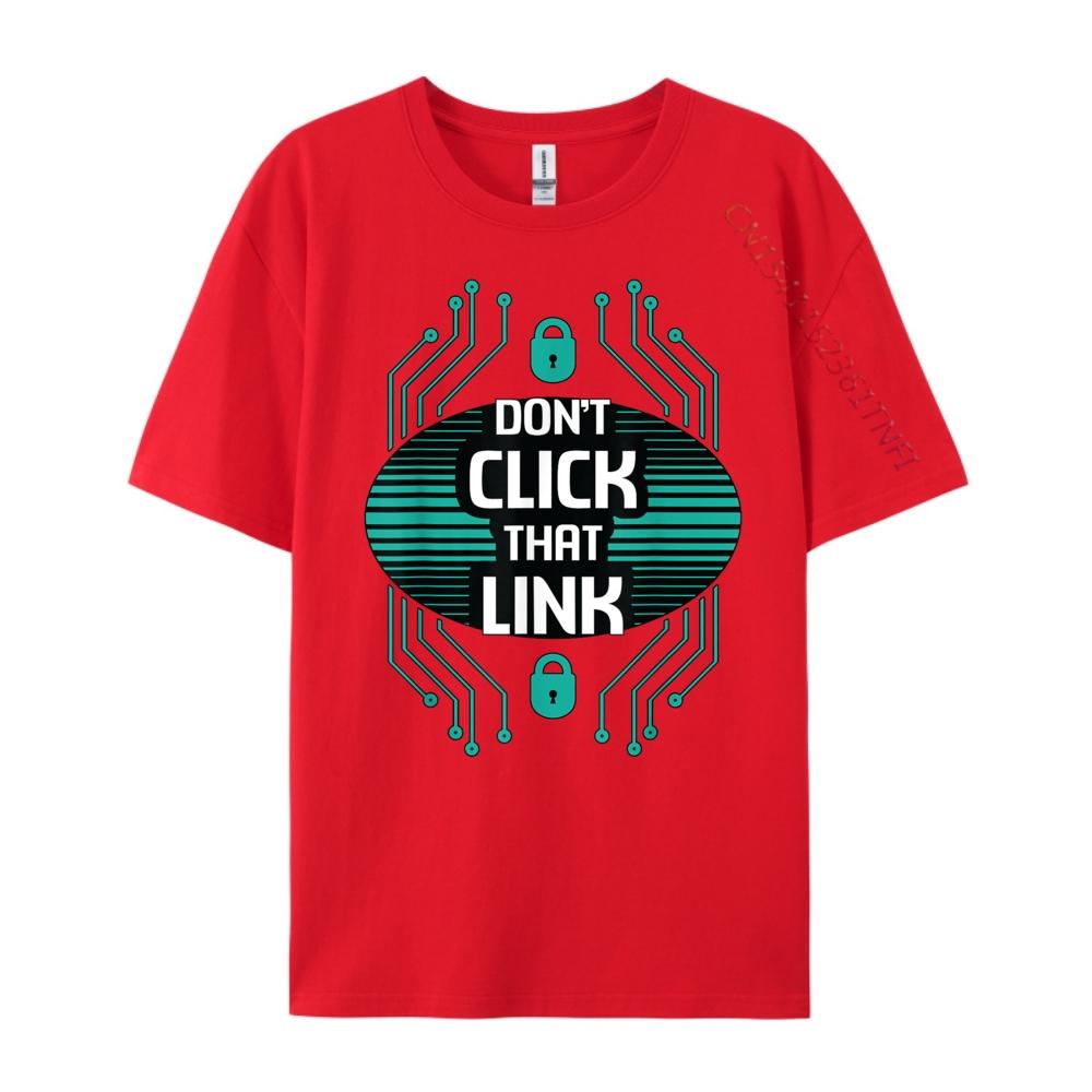 Don T Click That Link Computer Code Analyst Cybersecurity Sports T Shirt Men New Shirts And T-Shirts Game S
Don T Click That Link Computer Code Analyst Cybersecurity Sports T Shirt Men New Shirts And T-Shirts Game S