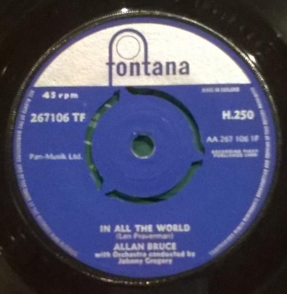 7inch Record ALLAN BRUCE In All The World 267106TF Fontana 1960 UK Pop Used
7inch Record ALLAN BRUCE In All The World 267106TF Fontana 1960 UK Pop Used