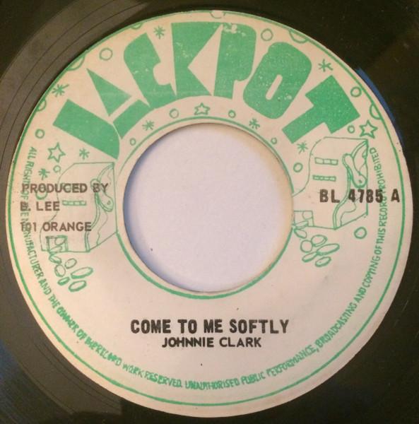 7inch Record JOHNNY CLARKE Come To Me Softly Straight To Old BL4785 Jackpot Jamaica Reggae Ska Dub Used
7inch Record JOHNNY CLARKE Come To Me Softly Straight To Old BL4785 Jackpot Jamaica Reggae Ska Dub Used
