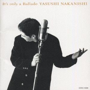 CD NAKANISHI YASUSHI Its only a Ballad COCA12288 1995 Japan ObiJapanese PopRock Used
CD NAKANISHI YASUSHI Its only a Ballad COCA12288 1995 Japan ObiJapanese PopRock Used