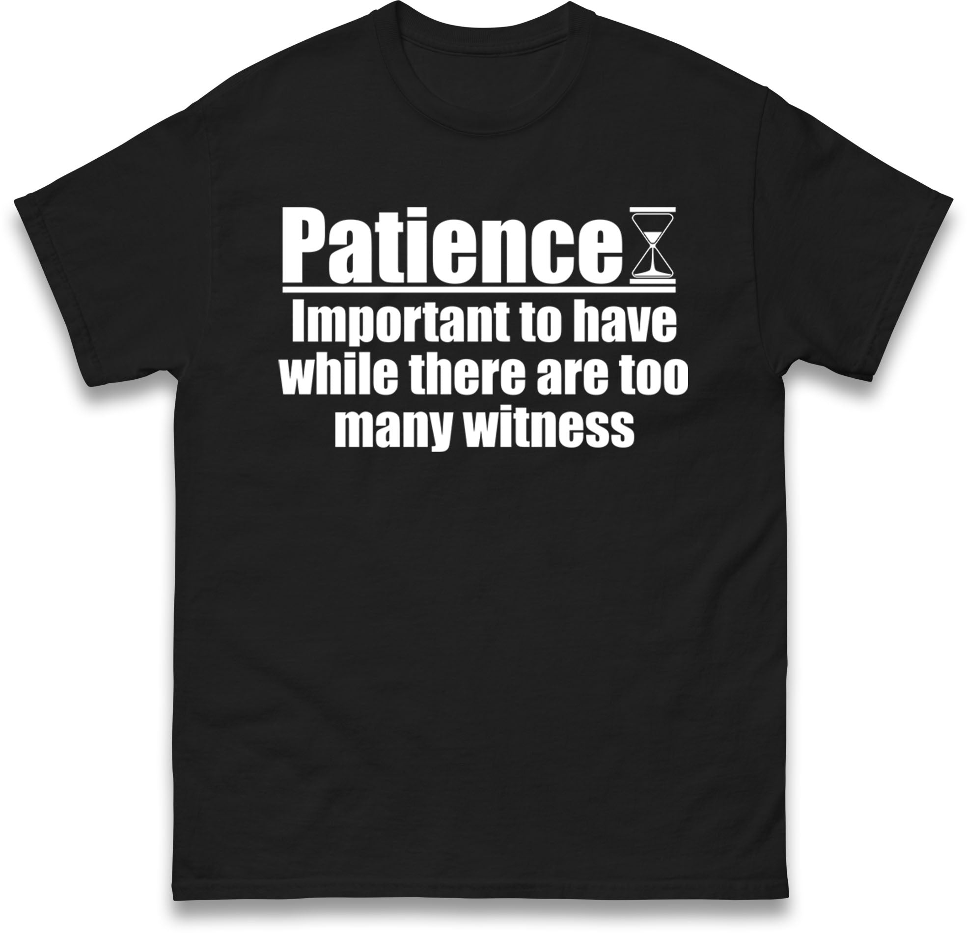 Patience Important To Have While There s Too Many Witnesses kids T Shirt 120
Patience Important To Have While There s Too Many Witnesses kids T Shirt 120
