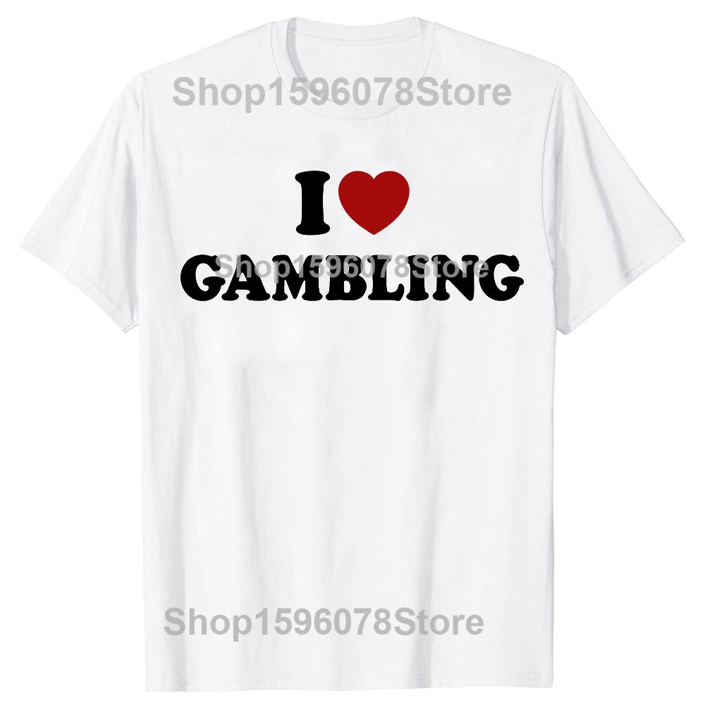 Funny I Love Gambling Graphic T Shirts Men Women Pure Cotton Humor Streetwear Tee Shirt Short Sleeve Unisex Loose Clothing S
Funny I Love Gambling Graphic T Shirts Men Women Pure Cotton Humor Streetwear Tee Shirt Short Sleeve Unisex Loose Clothing S