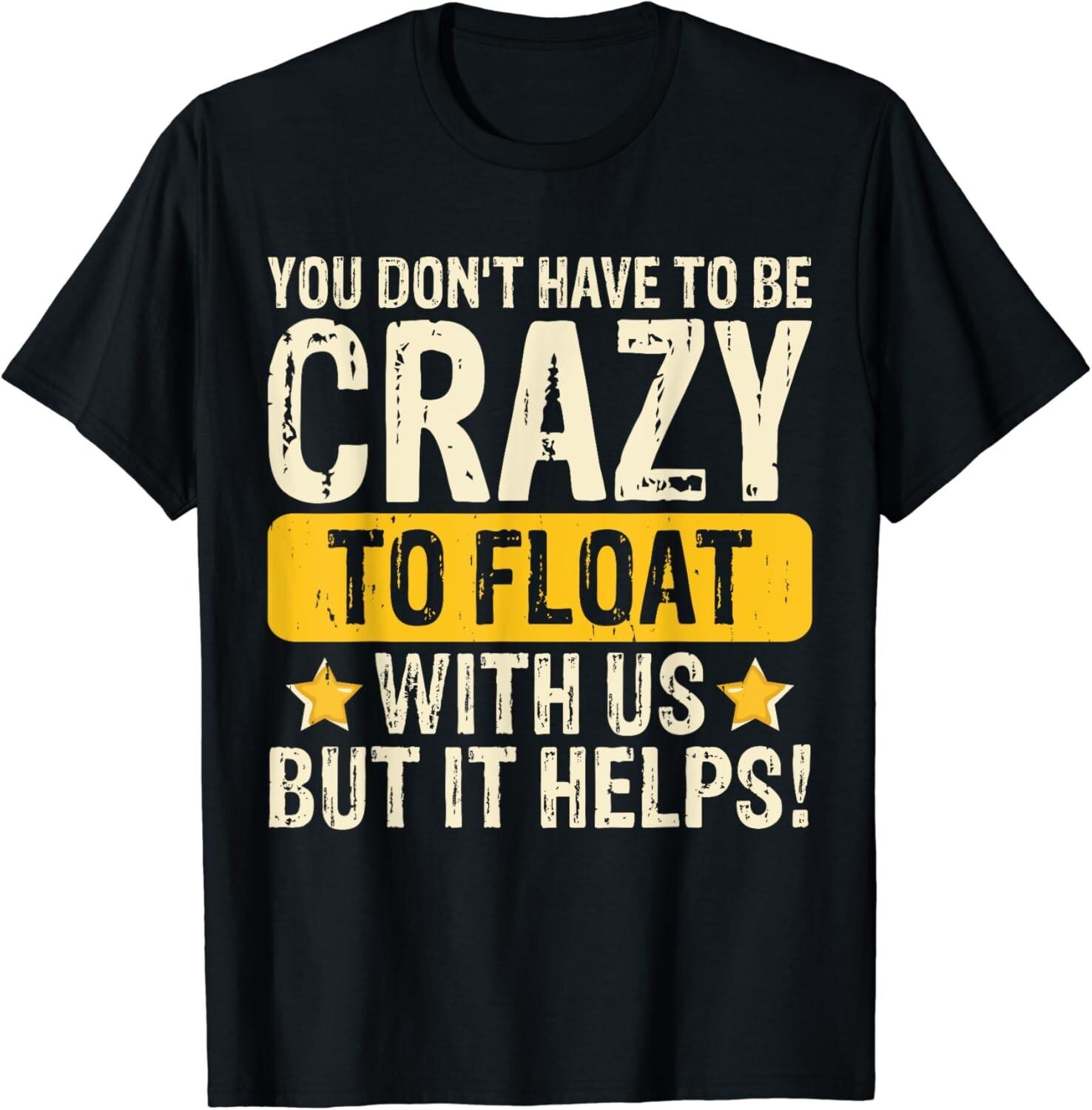 You Don_t Have To Be Crazy To Float With Us But It Helps Gift Unisex T-Shirt S разноцветный
You Don_t Have To Be Crazy To Float With Us But It Helps Gift Unisex T-Shirt S разноцветный