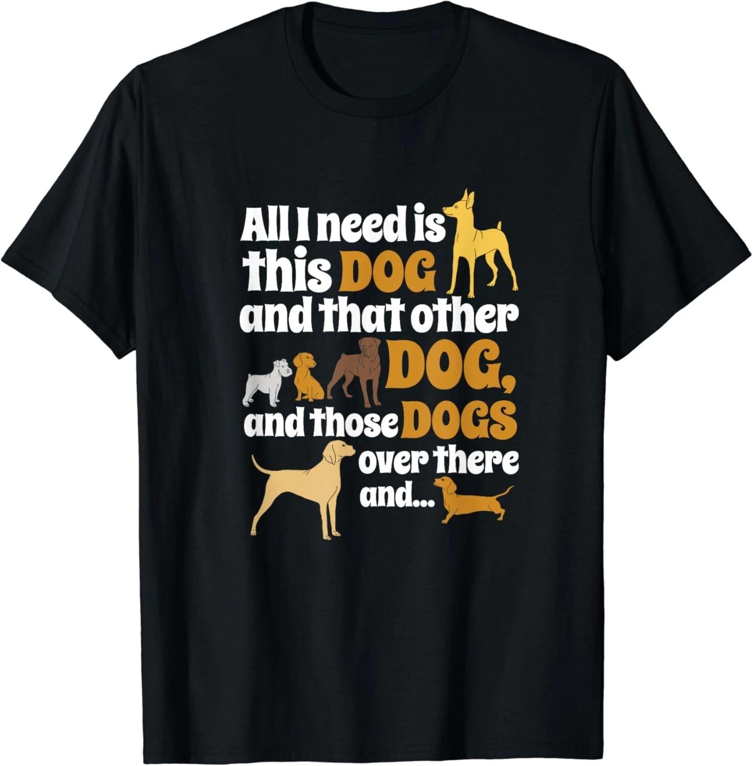 All I Need Is This Dog, That Other Dog And Those Dogs Gift Unisex T-Shirt XL
All I Need Is This Dog, That Other Dog And Those Dogs Gift Unisex T-Shirt XL