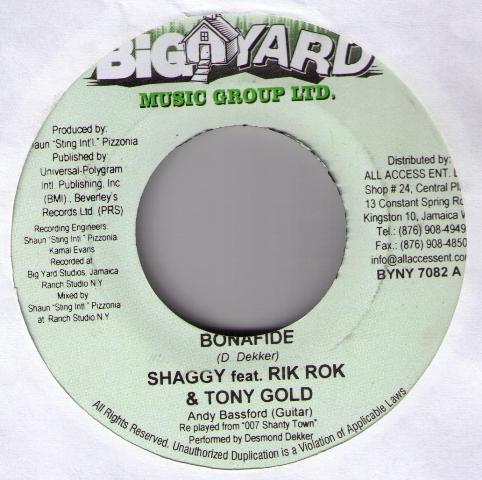 7inch Record SHAGGY, RIK ROK & TONY GOLD / SHAGG - Bonafide / Move Hype BYNY7082 Big Yard Music 2007 Jamaica Reggae, Ska & Dub Used
7inch Record SHAGGY, RIK ROK & TONY GOLD / SHAGG - Bonafide / Move Hype BYNY7082 Big Yard Music 2007 Jamaica Reggae, Ska & Dub Used