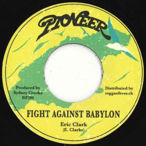 7inch Record ERIC CLARKE - Fight Against Babylon / Version RF296 Pioneer/Reggae 1975 Europe Reggae, Ska & Dub
7inch Record ERIC CLARKE - Fight Against Babylon / Version RF296 Pioneer/Reggae 1975 Europe Reggae, Ska & Dub