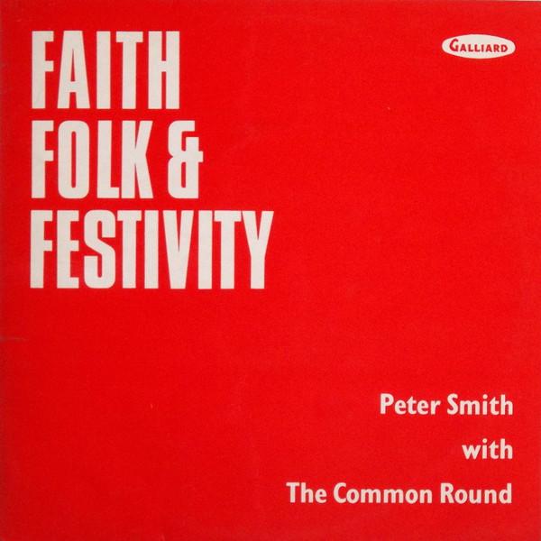 LP Record PETER SMITH, THE COMMON ROUND - Faith, Folk & Festivity GAL4016 Galliard 1971 UK Folk Used
LP Record PETER SMITH, THE COMMON ROUND - Faith, Folk & Festivity GAL4016 Galliard 1971 UK Folk Used