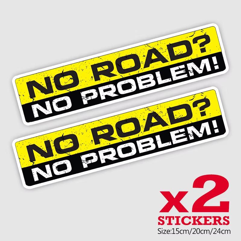 2 Pieces Pack Decal NO ROAD NO PROBLEM Car Sticker Waterproof Auto Decors on Bumper Rear Window Motorcycle For Car Decoration JM02 15x4cm
2 Pieces Pack Decal NO ROAD NO PROBLEM Car Sticker Waterproof Auto Decors on Bumper Rear Window Motorcycle For Car Decoration JM02 15x4cm
