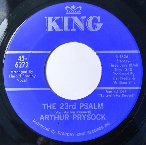 7inch Record ARTHUR PRYSOCK - The 23rd Psalm / I Believe 456272 King Records US Soul/Funk Used
7inch Record ARTHUR PRYSOCK - The 23rd Psalm / I Believe 456272 King Records US Soul/Funk Used