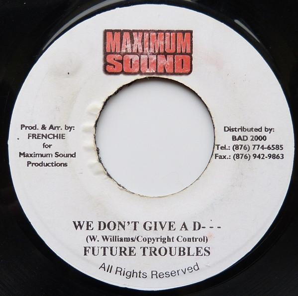 7inch Record FUTURE TROUBLES - We Don t Give A D--- NONE Maximum Sound 2000 Jamaica Reggae, Ska & Dub Used
7inch Record FUTURE TROUBLES - We Don t Give A D--- NONE Maximum Sound 2000 Jamaica Reggae, Ska & Dub Used