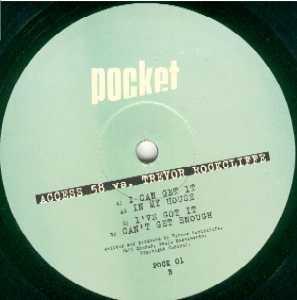12inch Record TREVOR ROCKCLIFFE, ACCESS 58 - I Can Get It POCK01 Pocket 2001 Belgium Dance & Electronica Used
12inch Record TREVOR ROCKCLIFFE, ACCESS 58 - I Can Get It POCK01 Pocket 2001 Belgium Dance & Electronica Used