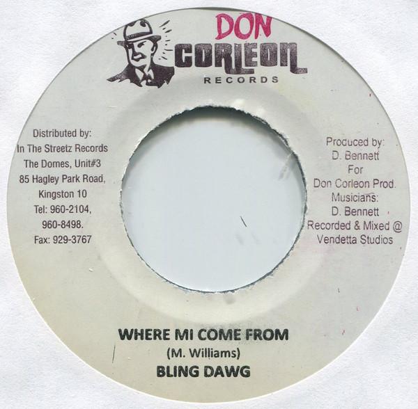 7inch Record BLING DAWG - Where Mi Come From NONE Don Corleon Rec Jamaica Reggae, Ska & Dub Used
7inch Record BLING DAWG - Where Mi Come From NONE Don Corleon Rec Jamaica Reggae, Ska & Dub Used