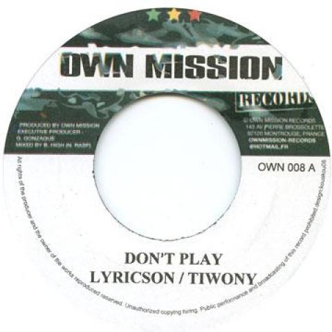 7inch Record LYRICSON & TIWONY - Don t Play OWN008 Own Mission 2008 France Reggae, Ska & Dub
7inch Record LYRICSON & TIWONY - Don t Play OWN008 Own Mission 2008 France Reggae, Ska & Dub