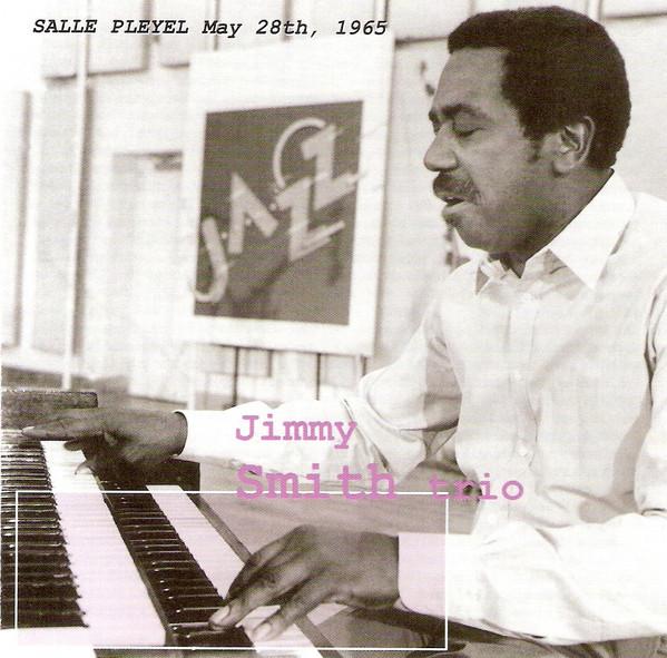 CD JIMMY SMITH TRIO - Salle Pleyel May 28th, 1965 Part 2 17420 LaserLight Digi 2002 Germany Jazz Used
CD JIMMY SMITH TRIO - Salle Pleyel May 28th, 1965 Part 2 17420 LaserLight Digi 2002 Germany Jazz Used