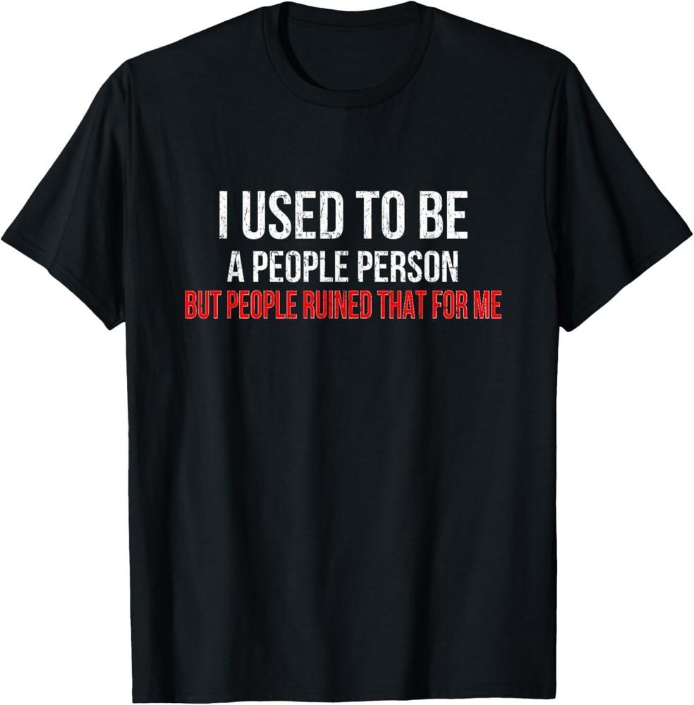 Misanthrope Shirt Gifts for Men I Used To Be A People Person Gift Unisex T-Shirt L
Misanthrope Shirt Gifts for Men I Used To Be A People Person Gift Unisex T-Shirt L