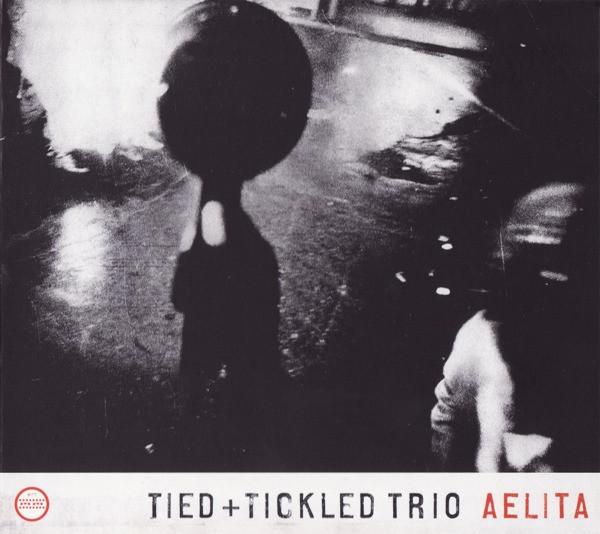 CD TIED & TICKLED TRIO - Aelita MM077CD Morr Music 2007 Germany Dance & Electronica Used
CD TIED & TICKLED TRIO - Aelita MM077CD Morr Music 2007 Germany Dance & Electronica Used