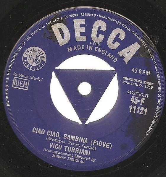 7inch Record VICO TORRIANI - Ciao Ciao, Bambina (Piove) / Non E 45F11121 Decca 1959 UK Pop Used
7inch Record VICO TORRIANI - Ciao Ciao, Bambina (Piove) / Non E 45F11121 Decca 1959 UK Pop Used