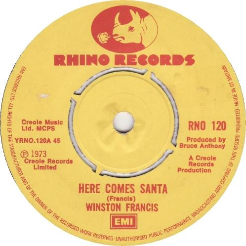 7inch Record WINSTON FRANCIS - Here Comes Santa / Our World Tomorr RNO120 Rhino Records 1973 UK Reggae, Ska & Dub Used
7inch Record WINSTON FRANCIS - Here Comes Santa / Our World Tomorr RNO120 Rhino Records 1973 UK Reggae, Ska & Dub Used