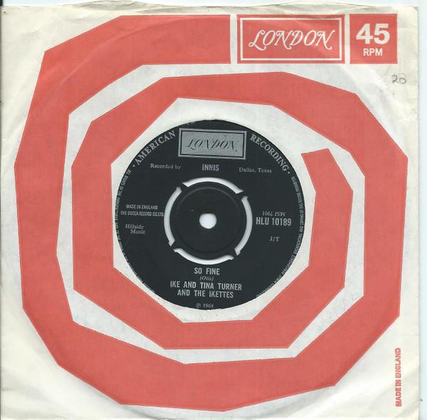 7inch Record IKE & TINA TURNER & THE IKETTES - So Fine / So Blue Over You HLU10189 London Records, 1968 UK Soul/Funk Used
7inch Record IKE & TINA TURNER & THE IKETTES - So Fine / So Blue Over You HLU10189 London Records, 1968 UK Soul/Funk Used
