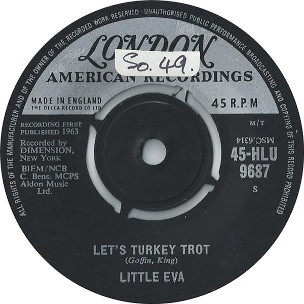 7inch Record LITTLE EVA - Let s Turkey Trot / Old Smokey Loco 45HLU9687 London Records, 1963 UK Rock Used
7inch Record LITTLE EVA - Let s Turkey Trot / Old Smokey Loco 45HLU9687 London Records, 1963 UK Rock Used