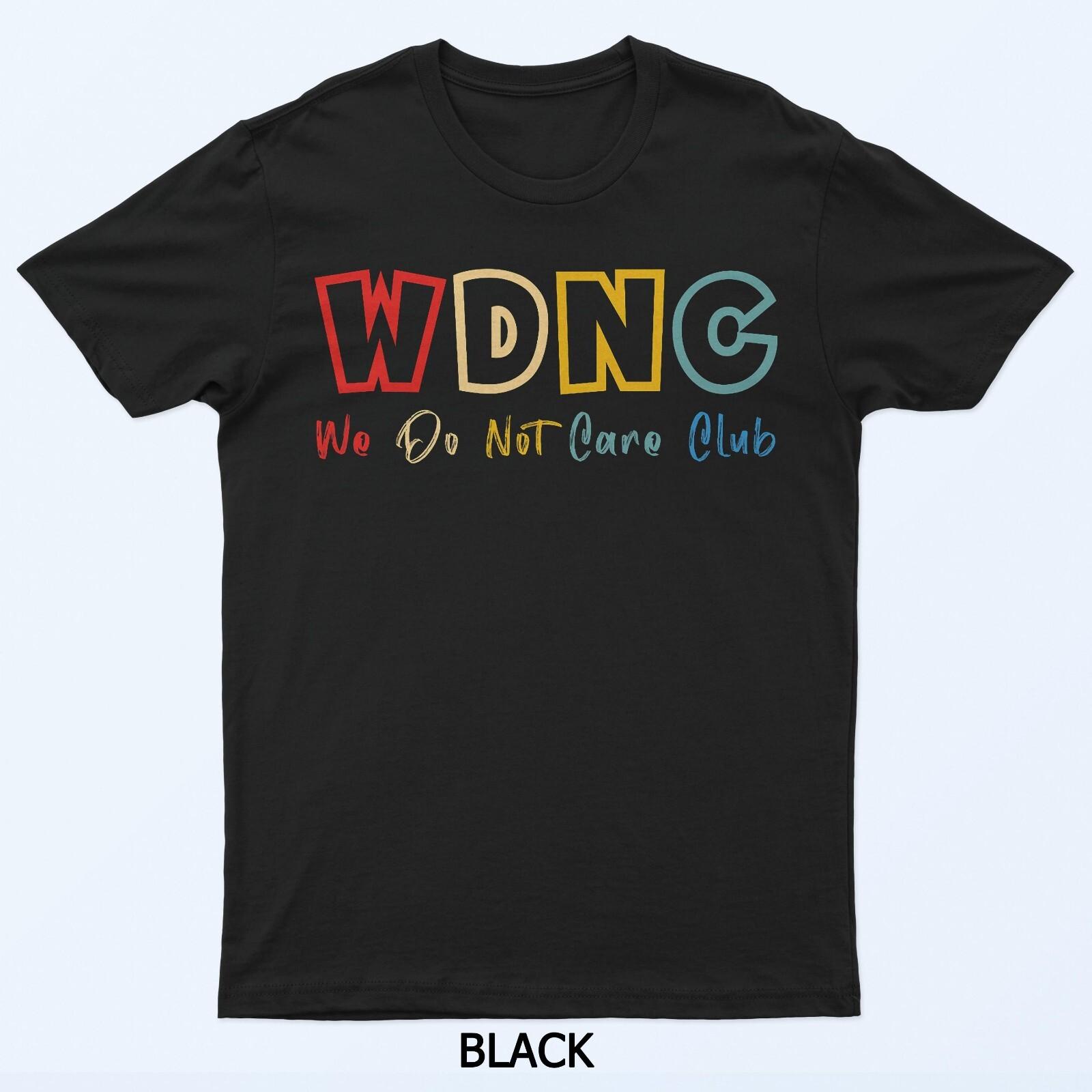 WDNC We Do Not Care Club T-Shirt XL
WDNC We Do Not Care Club T-Shirt XL