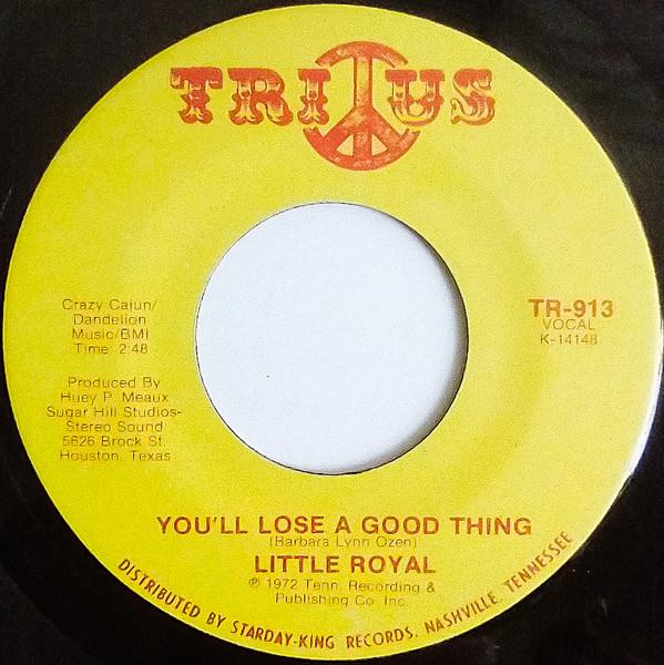 7inch Record LITTLE ROYAL Youll Lose A Good Thing Ill Com TR913 TRIUS 1972 US SoulFunk Used
7inch Record LITTLE ROYAL Youll Lose A Good Thing Ill Com TR913 TRIUS 1972 US SoulFunk Used
