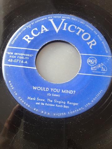 7inch Record HANK SNOW & THE RAINBOW RANCH BOYS - Would You Mind / Yellow Roses 480714 RCA Victor 1955 Canada Folk Used
7inch Record HANK SNOW & THE RAINBOW RANCH BOYS - Would You Mind / Yellow Roses 480714 RCA Victor 1955 Canada Folk Used