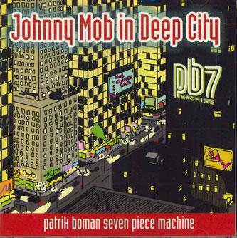 CD PATRIK BOMAN SEVEN PIECE MACHINE - Johnny Mob In Deep City SOLJ0014 ARIETTA DISCS Japan Jazz Used
CD PATRIK BOMAN SEVEN PIECE MACHINE - Johnny Mob In Deep City SOLJ0014 ARIETTA DISCS Japan Jazz Used
