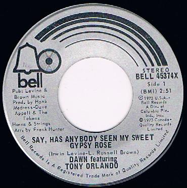 7inch Record DAWN, TONY ORLANDO - Say, Has Anybody Seen My Sweet Gyps BELL45374X Bell Records 1973 Canada Rock Used
7inch Record DAWN, TONY ORLANDO - Say, Has Anybody Seen My Sweet Gyps BELL45374X Bell Records 1973 Canada Rock Used
