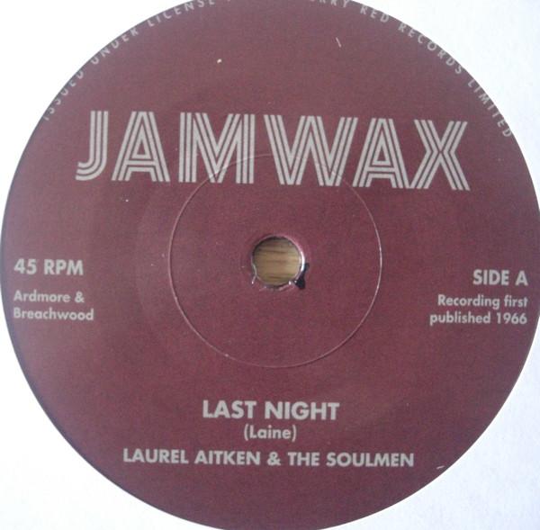 7inch Record LAUREL AITKEN & THE SOULMEN - Last Night JAMWAX34 Jamwax 2025 France Reggae, Ska & Dub
7inch Record LAUREL AITKEN & THE SOULMEN - Last Night JAMWAX34 Jamwax 2025 France Reggae, Ska & Dub