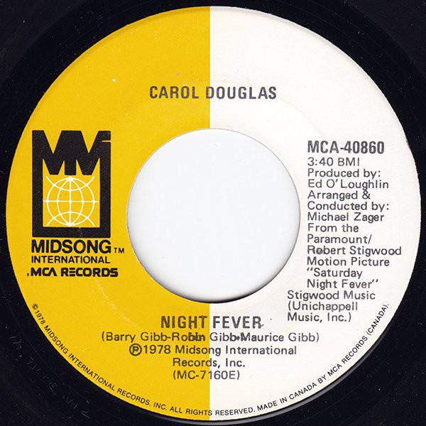 7inch Record CAROL DOUGLAS - Night Fever MCA40860 Midsong Interna 1978 Canada Soul/Funk Used
7inch Record CAROL DOUGLAS - Night Fever MCA40860 Midsong Interna 1978 Canada Soul/Funk Used