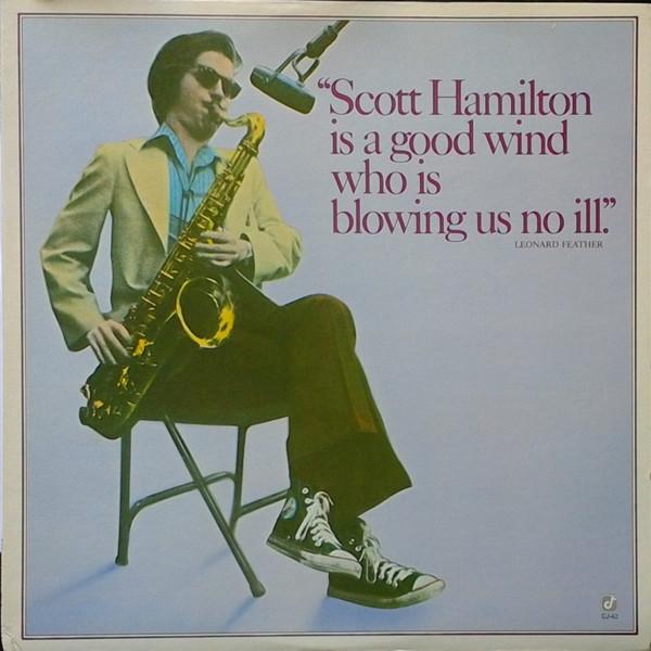 LP Record SCOTT HAMILTON - Scott Hamilton Is A Good Wind Who I CJ42 CONCORD JAZZ 1977 US Jazz Used
LP Record SCOTT HAMILTON - Scott Hamilton Is A Good Wind Who I CJ42 CONCORD JAZZ 1977 US Jazz Used