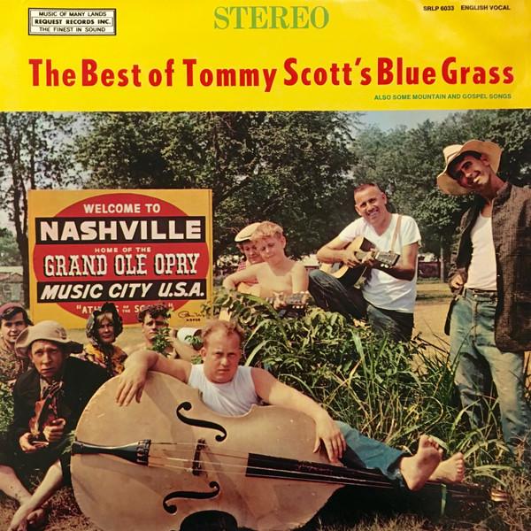 LP Record TOMMY SCOTT - The Best Of Tommy Scott s Blue Gras SRLP6033 Request Records 1975 USA & Cana Folk Used
LP Record TOMMY SCOTT - The Best Of Tommy Scott s Blue Gras SRLP6033 Request Records 1975 USA & Cana Folk Used