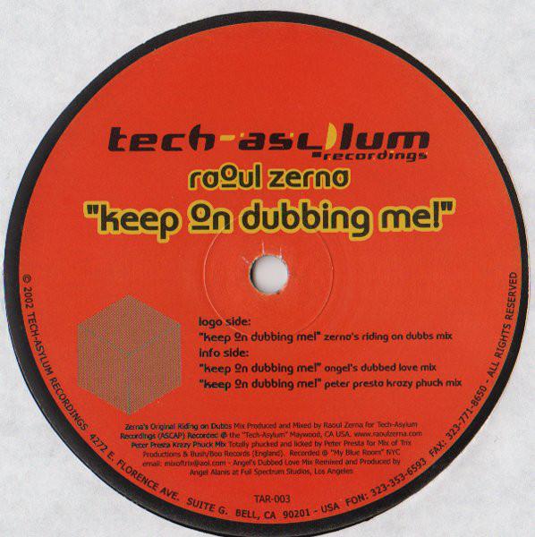 12inch Record RAOUL ZERNA - Keep On Dubbing Me! TAR003 Tech-Asylum Rec 2002 US Dance & Electronica Used
12inch Record RAOUL ZERNA - Keep On Dubbing Me! TAR003 Tech-Asylum Rec 2002 US Dance & Electronica Used