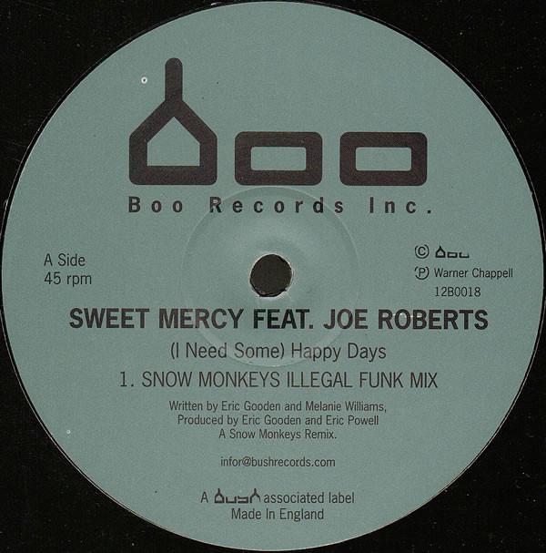12inch Record SWEET MERCY, JOE ROBERTS - (I Need Some) Happy Days (Snow Monk 12BOO18 Boo Records Inc 2000 UK Dance & Electronica Used
12inch Record SWEET MERCY, JOE ROBERTS - (I Need Some) Happy Days (Snow Monk 12BOO18 Boo Records Inc 2000 UK Dance & Electronica Used